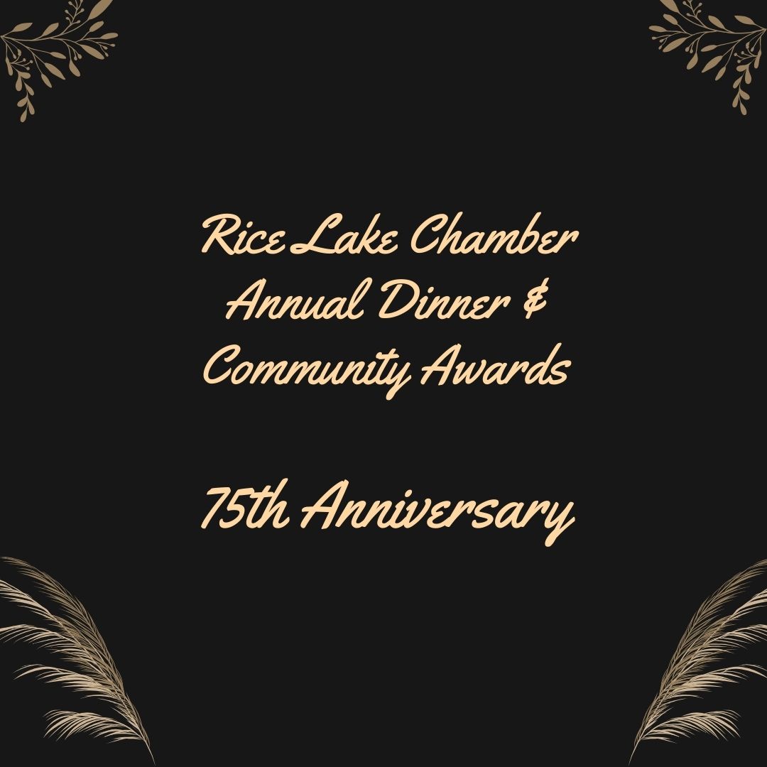 Text on a black background reads "Rice Lake Chamber Annual Dinner & Community Awards 75th Anniversary" with decorative leaves in the corners, highlighting the Rice Lake Chamber’s milestone celebration. - Rice Lake Chamber of Commerce