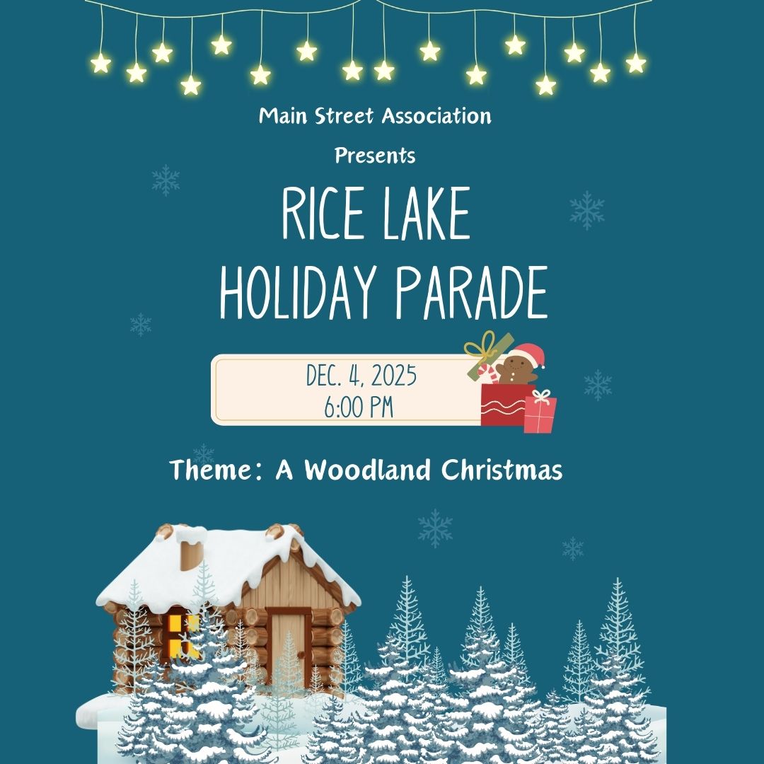 Join us for the Rice Lake Holiday Parade on December 4, 2025! Enjoy a cozy cabin in snowy woods, twinkling string lights, and festive graphics at "A Woodland Christmas." Don’t miss this magical event!. - Rice Lake Chamber of Commerce