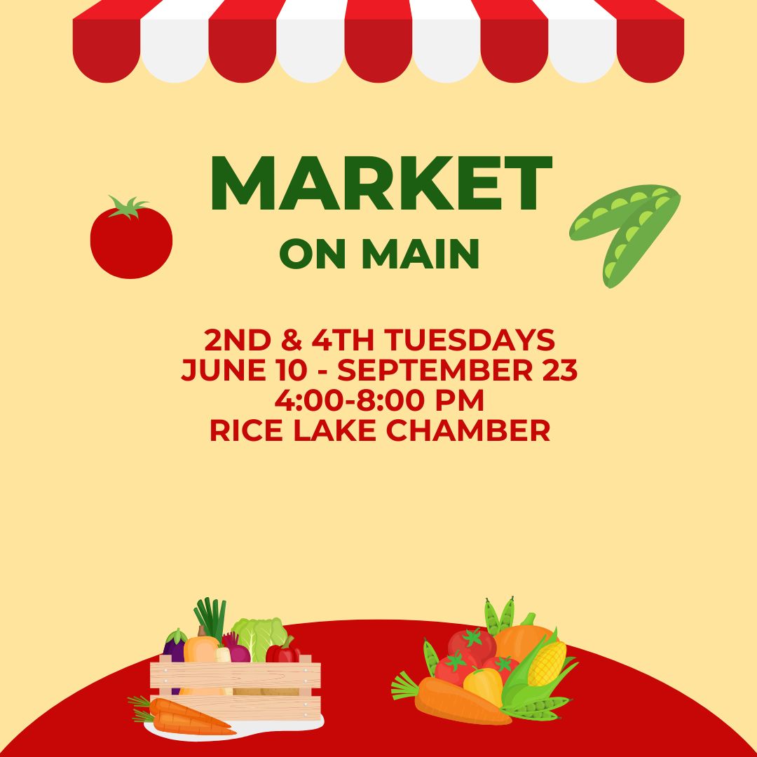 Join us at the Market on Main for a delightful selection of fresh vegetables, running every 2nd and 4th Tuesday from June 10 to September 23, between 4:00-8:00 PM. Hosted by the Rice Lake Chamber. Don’t miss it!. - Rice Lake Chamber of Commerce