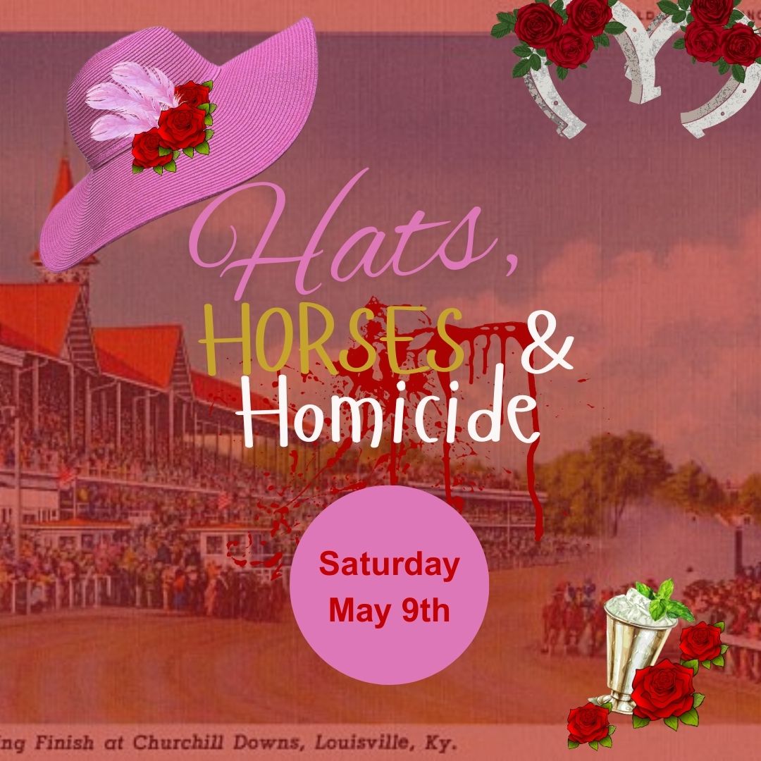 Graphic promoting an event titled "Hats, Horses & Homicide" on Saturday, May 9th, featuring derby imagery with elegant hats, roses, horseshoes, and a mint julep. - Rice Lake Chamber of Commerce